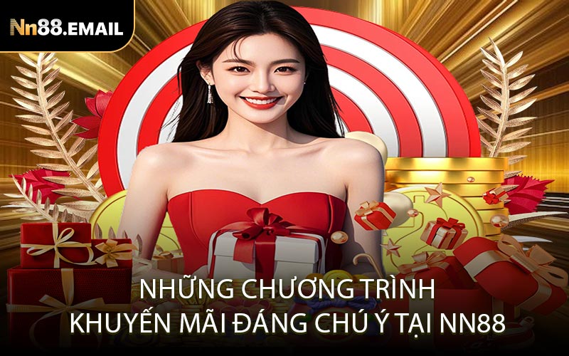 Những chương trình khuyến mãi đáng chú ý tại Nn88